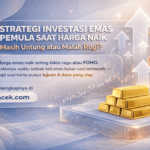 Strategi Investasi Emas Pemula saat Harga Naik Masih Untung atau Malah Rugi lmcek